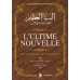 L'Ultime Nouvelle: Nouveaux regards sur le Noble Coran